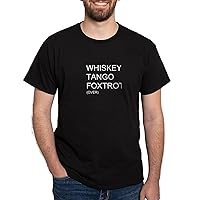 CafePress Whiskey Tango Foxtrot Dark T Shirt Graphic Shirt