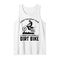 sorry for what I said when I was riding dirt bike biker Tank Top