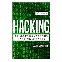 Hacking: 17 Most Dangerous Hacking Attacks Hacking: 17 Most Dangerous Hacking Attacks Hardcover Paperback