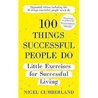 100 Things Successful People Do, Expanded Edition 100 Things Successful People Do, Expanded Edition Paperback Audible Audiobook Kindle Hardcover