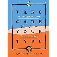 Take Care of Your Type: An Enneagram Guide to Self-Care Take Care of Your Type: An Enneagram Guide to Self-Care Hardcover Kindle Audible Audiobook Audio CD