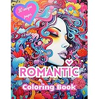 Romantic Coloring Book: 30 lovely ROMANTIC scenes Romantic Coloring Book: 30 lovely ROMANTIC scenes Paperback