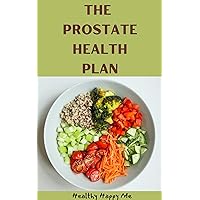 The prostate health plan: Natural remedies to reduce prostate cancer and improve prostate health The prostate health plan: Natural remedies to reduce prostate cancer and improve prostate health Kindle Paperback