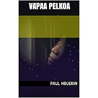 VAPAA pelkoa (Finnish Edition) VAPAA pelkoa (Finnish Edition) Kindle
