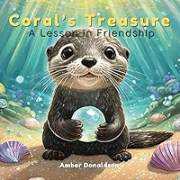 Coral's Treasure: A Lesson in Friendship Coral's Treasure: A Lesson in Friendship Paperback