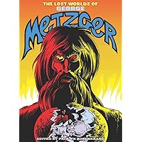 The Lost Worlds of George Metzger The Lost Worlds of George Metzger Paperback Kindle