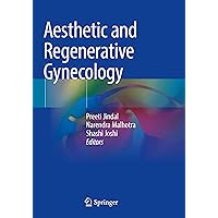 Aesthetic and Regenerative Gynecology Aesthetic and Regenerative Gynecology Paperback Kindle Hardcover