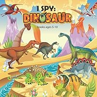I Spy Dinosaur Books Ages 5-10: I Spy and Count Various Dinosaurs. Let Your Kids Have Fun and Enhance Their Observation Skills With 20 ALL-New ... Full Colors Activity Book for Dinosaur Lovers I Spy Dinosaur Books Ages 5-10: I Spy and Count Various Dinosaurs. Let Your Kids Have Fun and Enhance Their Observation Skills With 20 ALL-New ... Full Colors Activity Book for Dinosaur Lovers Paperback Spiral-bound