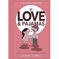 In Love & Pajamas: A Collection of Comics about Being Yourself Together In Love & Pajamas: A Collection of Comics about Being Yourself Together Kindle Hardcover