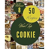 Wow! Top 50 Cookie Recipes Volume 8: Cookie Cookbook - The Magic to Create Incredible Flavor! Wow! Top 50 Cookie Recipes Volume 8: Cookie Cookbook - The Magic to Create Incredible Flavor! Paperback Kindle