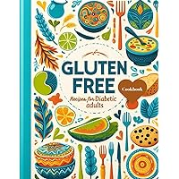A GLUTEN-FREE RECIPES COOKBOOK FOR QUICK MEALS: A Guide for Everything Essential Gluten-free meals, smoothies, snacks, and quick preparation methods, Explained. A GLUTEN-FREE RECIPES COOKBOOK FOR QUICK MEALS: A Guide for Everything Essential Gluten-free meals, smoothies, snacks, and quick preparation methods, Explained. Kindle Hardcover Paperback
