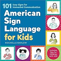 American Sign Language for Kids: 101 Easy Signs for Nonverbal Communication American Sign Language for Kids: 101 Easy Signs for Nonverbal Communication Paperback Kindle Spiral-bound Hardcover