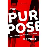 The Purpose Report | Corporate Purpose, People, Product, and the Will to Adapt