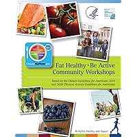 Eat Healthy, Be Active: Community Workshops Eat Healthy, Be Active: Community Workshops Kindle Paperback
