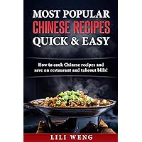 Most Popular Chinese Recipes Quick & Easy: How to cook Chinese recipes and save on restaurant and takeout bills! Most Popular Chinese Recipes Quick & Easy: How to cook Chinese recipes and save on restaurant and takeout bills! Paperback Kindle