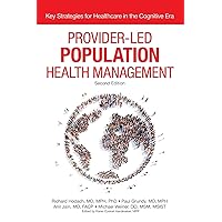 Provider-Led Population Health Management, Second Edition: Key Strategies for Healthcare in the Cognitive Era Provider-Led Population Health Management, Second Edition: Key Strategies for Healthcare in the Cognitive Era Paperback Kindle