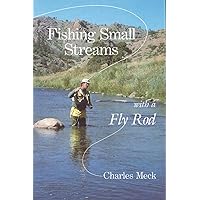 Fishing Small Streams with a Fly-Rod Fishing Small Streams with a Fly-Rod Paperback Hardcover