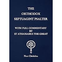 The Orthodox Septuagint Psalter with full commentary by Saint Athanasius the Great