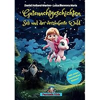 Gutenachtgeschichten: Seli und der verzauberte Wald (German Edition) Gutenachtgeschichten: Seli und der verzauberte Wald (German Edition) Kindle Hardcover Paperback