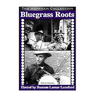 Bluegrass Roots: On The Road With Bluegrass Musicians