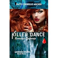 Killer Dance (Louisiana Secrets Series: Book Three): Romantic Suspense Killer Dance (Louisiana Secrets Series: Book Three): Romantic Suspense Paperback Kindle