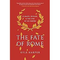 The Fate of Rome: Climate, Disease, and the End of an Empire (The Princeton History of the Ancient World Book 2) The Fate of Rome: Climate, Disease, and the End of an Empire (The Princeton History of the Ancient World Book 2) Kindle Paperback Audible Audiobook Hardcover Audio CD