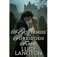 A Governess' Forbidden Flame: A Historical Regency Romance Novel A Governess' Forbidden Flame: A Historical Regency Romance Novel Kindle