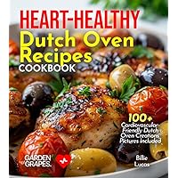 Heart-Healthy Dutch Oven Recipes Cookbook: Dive into 100+ Cardiovascular-Friendly Dutch Oven Creations, Pictures Included (Cardiac Collection) Heart-Healthy Dutch Oven Recipes Cookbook: Dive into 100+ Cardiovascular-Friendly Dutch Oven Creations, Pictures Included (Cardiac Collection) Paperback