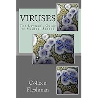Viruses: What Doesn't Kill Them Makes Us Weaker (The Layman's Guide to Medical School Book 1) Viruses: What Doesn't Kill Them Makes Us Weaker (The Layman's Guide to Medical School Book 1) Kindle Paperback