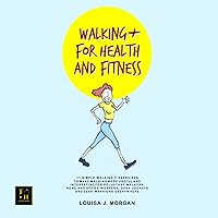 Walking + for Health and Fitness: 11 Simple Walking + Exercises to Make Walking More Useful and Interesting for Reluctant Walkers, Home and Office Workers, Desk Jockeys and Desk Warriors Everywhere Walking + for Health and Fitness: 11 Simple Walking + Exercises to Make Walking More Useful and Interesting for Reluctant Walkers, Home and Office Workers, Desk Jockeys and Desk Warriors Everywhere Audible Audiobook