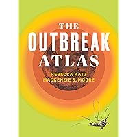 The Outbreak Atlas The Outbreak Atlas Paperback Kindle Hardcover