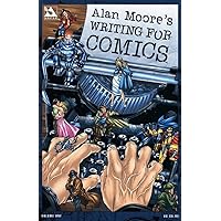 Alan Moore's Writing For Comics Volume 1 Alan Moore's Writing For Comics Volume 1 Paperback