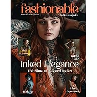 Fashionable Magazine: Inked Elegance - The Allure of Tattooed Bodies.: Fashion Magazine - Fashion models Created by the innovative use of AI ... by the innovative use of AI technology)