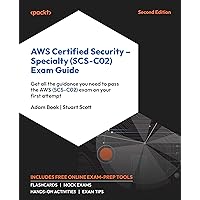 AWS Certified Security - Specialty (SCS-C02) Exam Guide - Second Edition: Get all the guidance you need to pass the AWS (SCS-C02) exam on your first attempt
