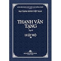 Thanh Van Tang, Tap 15: Luat Tu Phan, Quyen 3 - Bia Mem (Dai Tang Kinh Viet Nam) (Vietnamese Edition) Thanh Van Tang, Tap 15: Luat Tu Phan, Quyen 3 - Bia Mem (Dai Tang Kinh Viet Nam) (Vietnamese Edition) Paperback Hardcover