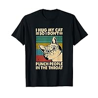 I Hug My Cat So I Don't Punch People Cat Kitten T-Shirt T-Shirt