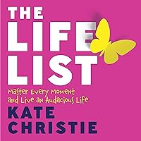 The Life List: Master Every Moment and Live an Audacious Life The Life List: Master Every Moment and Live an Audacious Life Audible Audiobook Paperback Kindle