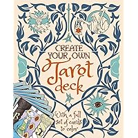 Create Your Own Tarot Deck: With a Full Set of Cards to Color Create Your Own Tarot Deck: With a Full Set of Cards to Color Paperback