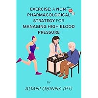 Exercise; a non-pharmacological strategy for the management of high blood pressure: Effect of exercise on high blood pressure