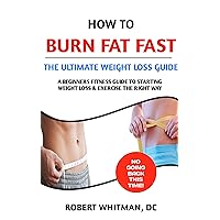 How To Burn Fat Fast: The Ultimate Weight Loss Guide | How To Lose Belly Fat