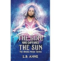 The Girl Who Captured the Sun (Sheena Meyer)