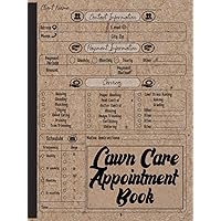 Lawn Care Appointment Book: Effortlessly manage your landscaping and mowing Business with our easy-to-use logbook. Easily track contact information, payment details, schedules, services