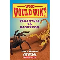 Tarantula vs. Scorpion (Who Would Win?) Tarantula vs. Scorpion (Who Would Win?) Paperback Library Binding