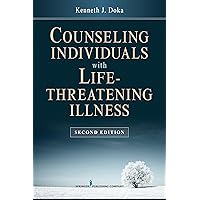 Counseling Individuals with Life Threatening Illness Counseling Individuals with Life Threatening Illness Paperback Kindle