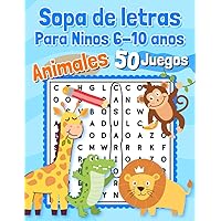Sopa de letras Para Ninos 6-10 anos Animales 50 Juegos: Educativos - 600 palabras para encontrar - Letra grande en espanol / spanish - Para aprender los nombres de los animales (Spanish Edition)