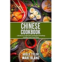 Chinese Cookbook: 2 Books in 1: Learn How To Prepare Dumplings Noodles Food From China Chinese Cookbook: 2 Books in 1: Learn How To Prepare Dumplings Noodles Food From China Paperback Kindle