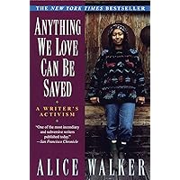 Anything We Love Can Be Saved: A Writer's Activism Anything We Love Can Be Saved: A Writer's Activism Paperback Kindle Hardcover