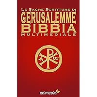 Le Sacre Scritture di Gerusalemme Bibbia multimediale (Italian Edition) Le Sacre Scritture di Gerusalemme Bibbia multimediale (Italian Edition) Kindle