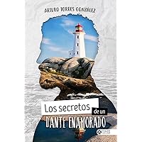 Los Secretos de un Dante Enamorado: Amar más allá del amor (Spanish Edition)