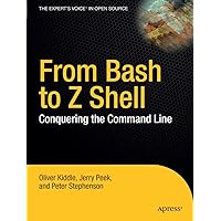From Bash to Z Shell: Conquering the Command Line From Bash to Z Shell: Conquering the Command Line Paperback